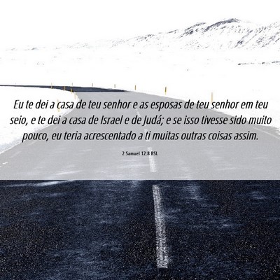 Picture 06 - 2 Samuel 12:8 BSL - Eu te dei a casa de teu senhor e as esposas de - Bible Verse Picture