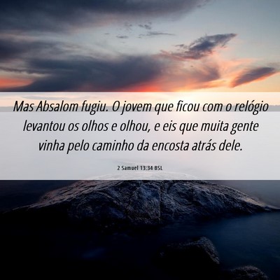 Picture 06 - 2 Samuel 13:34 BSL - Mas Absalom fugiu. O jovem que ficou com o - Bible Verse Picture
