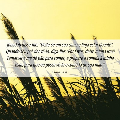 Picture 06 - 2 Samuel 13:5 BSL - Jonadab disse-lhe: “Deite-se em sua cama e - Bible Verse Picture