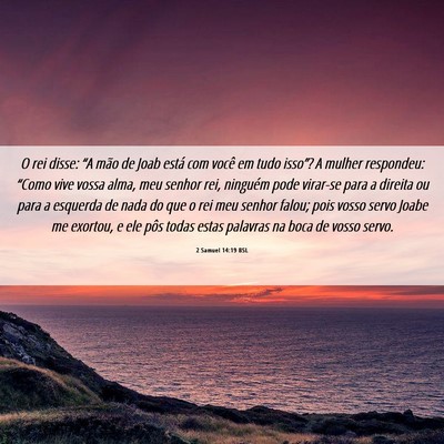 Picture 06 - 2 Samuel 14:19 BSL - O rei disse: “A mão de Joab está com você em - Bible Verse Picture