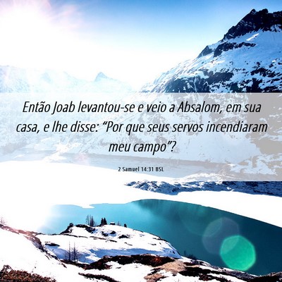 Picture 06 - 2 Samuel 14:31 BSL - Então Joab levantou-se e veio a Absalom, em sua - Bible Verse Picture