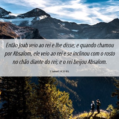 Picture 06 - 2 Samuel 14:33 BSL - Então Joab veio ao rei e lhe disse; e quando - Bible Verse Picture
