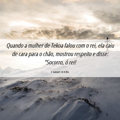 Picture 06 - 2 Samuel 14:4 BSL - Quando a mulher de Tekoa falou com o rei, ela - Bible Verse Picture