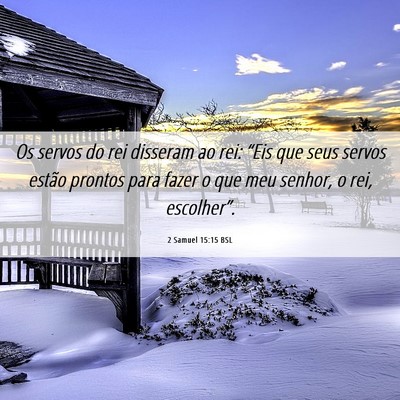 Picture 06 - 2 Samuel 15:15 BSL - Os servos do rei disseram ao rei: “Eis que seus - Bible Verse Picture