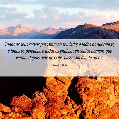 Picture 06 - 2 Samuel 15:18 BSL - Todos os seus servos passaram ao seu lado; e - Bible Verse Picture