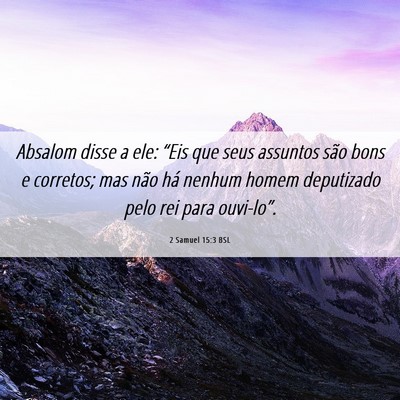 Picture 06 - 2 Samuel 15:3 BSL - Absalom disse a ele: “Eis que seus assuntos - Bible Verse Picture