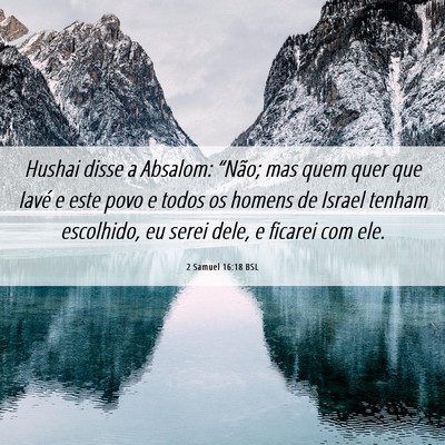 Picture 06 - 2 Samuel 16:18 BSL - Hushai disse a Absalom: “Não; mas quem quer - Bible Verse Picture