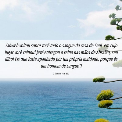 Picture 06 - 2 Samuel 16:8 BSL - Yahweh voltou sobre você todo o sangue da casa - Bible Verse Picture