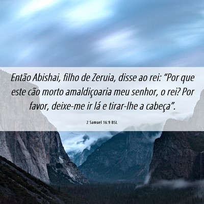 Picture 06 - 2 Samuel 16:9 BSL - Então Abishai, filho de Zeruia, disse ao rei: - Bible Verse Picture
