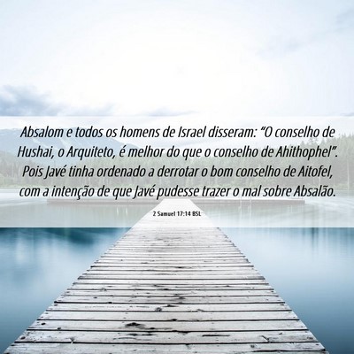 Picture 06 - 2 Samuel 17:14 BSL - Absalom e todos os homens de Israel disseram: - Bible Verse Picture