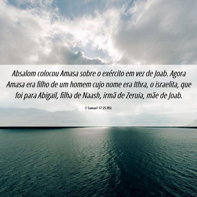 Picture 06 - 2 Samuel 17:25 BSL - Absalom colocou Amasa sobre o exército em vez de - Bible Verse Picture