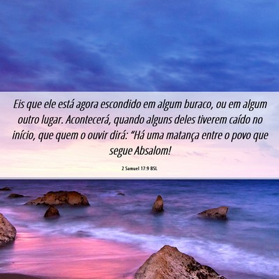 Picture 06 - 2 Samuel 17:9 BSL - Eis que ele está agora escondido em algum - Bible Verse Picture
