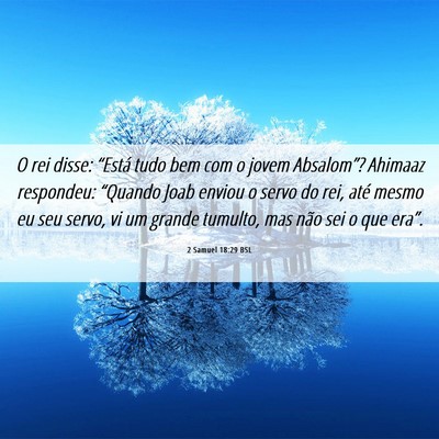 Picture 06 - 2 Samuel 18:29 BSL - O rei disse: “Está tudo bem com o jovem - Bible Verse Picture