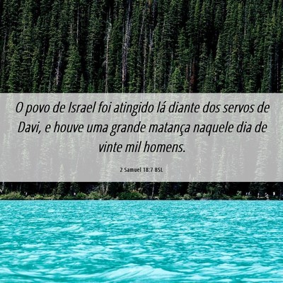 Picture 06 - 2 Samuel 18:7 BSL - O povo de Israel foi atingido lá diante dos - Bible Verse Picture