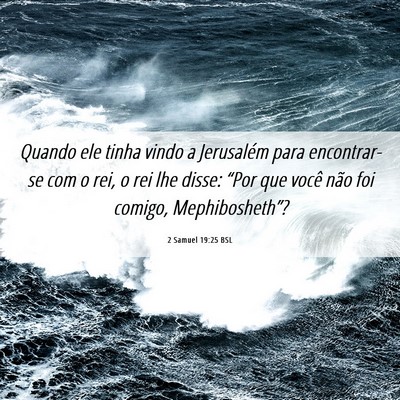 Picture 06 - 2 Samuel 19:25 BSL - Quando ele tinha vindo a Jerusalém para - Bible Verse Picture