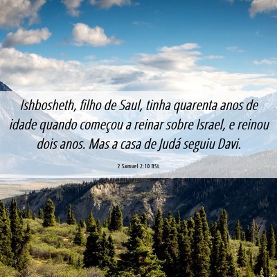 Picture 06 - 2 Samuel 2:10 BSL - Ishbosheth, filho de Saul, tinha quarenta anos de - Bible Verse Picture