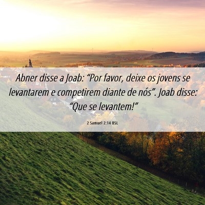Picture 06 - 2 Samuel 2:14 BSL - Abner disse a Joab: “Por favor, deixe os jovens - Bible Verse Picture