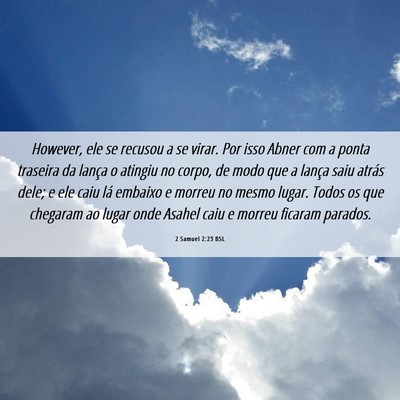 Picture 06 - 2 Samuel 2:23 BSL - However, ele se recusou a se virar. Por isso - Bible Verse Picture