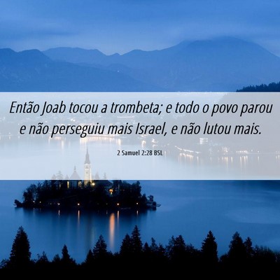 Picture 06 - 2 Samuel 2:28 BSL - Então Joab tocou a trombeta; e todo o povo parou - Bible Verse Picture