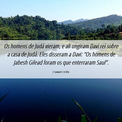 Picture 06 - 2 Samuel 2:4 BSL - Os homens de Judá vieram, e ali ungiram Davi rei - Bible Verse Picture