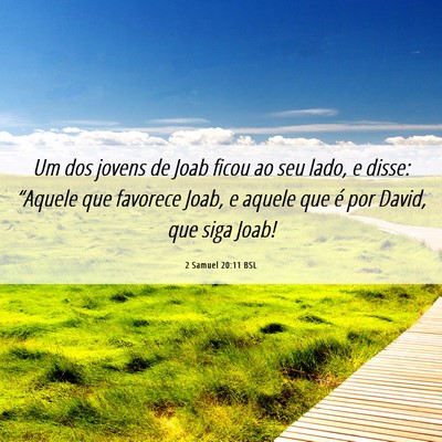 Picture 06 - 2 Samuel 20:11 BSL - Um dos jovens de Joab ficou ao seu lado, e disse: - Bible Verse Picture