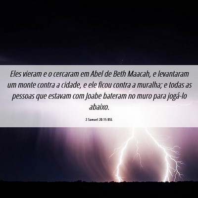 Picture 06 - 2 Samuel 20:15 BSL - Eles vieram e o cercaram em Abel de Beth Maacah, - Bible Verse Picture