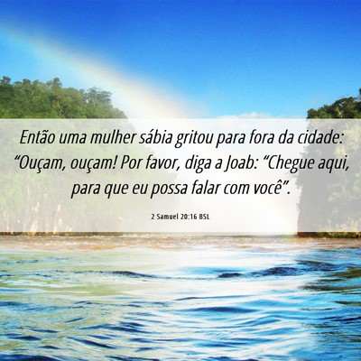 Picture 06 - 2 Samuel 20:16 BSL - Então uma mulher sábia gritou para fora da - Bible Verse Picture
