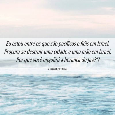 Picture 06 - 2 Samuel 20:19 BSL - Eu estou entre os que são pacíficos e fiéis em - Bible Verse Picture