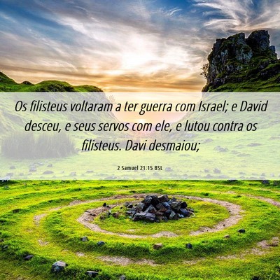 Picture 06 - 2 Samuel 21:15 BSL - Os filisteus voltaram a ter guerra com Israel; e - Bible Verse Picture