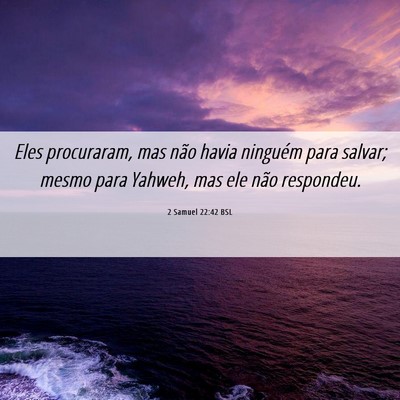 Picture 06 - 2 Samuel 22:42 BSL - Eles procuraram, mas não havia ninguém para - Bible Verse Picture
