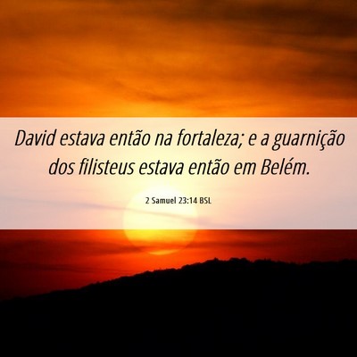 Picture 06 - 2 Samuel 23:14 BSL - David estava então na fortaleza; e a guarnição - Bible Verse Picture