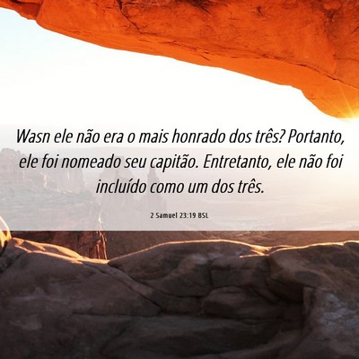 Picture 06 - 2 Samuel 23:19 BSL - Wasn ele não era o mais honrado dos três? - Bible Verse Picture