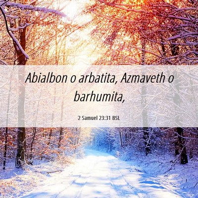 Picture 06 - 2 Samuel 23:31 BSL - Abialbon o arbatita, Azmaveth o - Bible Verse Picture