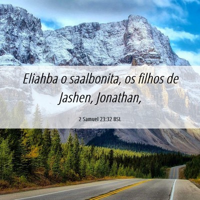 Picture 06 - 2 Samuel 23:32 BSL - Eliahba o saalbonita, os filhos de Jashen, - Bible Verse Picture