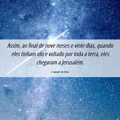 Picture 06 - 2 Samuel 24:8 BSL - Assim, ao final de nove meses e vinte dias, - Bible Verse Picture