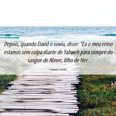 Picture 06 - 2 Samuel 3:28 BSL - Depois, quando David o ouviu, disse: “Eu e meu - Bible Verse Picture