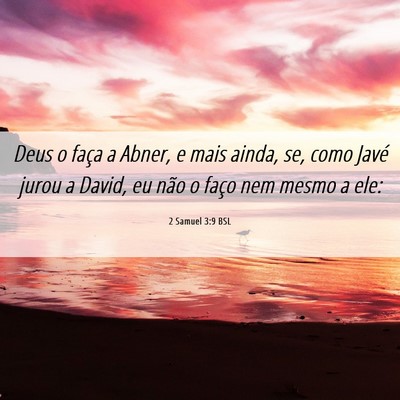 Picture 06 - 2 Samuel 3:9 BSL - Deus o faça a Abner, e mais ainda, se, como - Bible Verse Picture