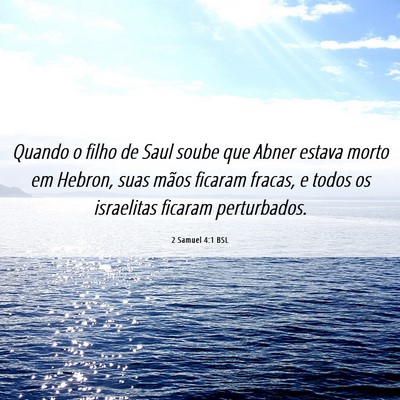 Picture 06 - 2 Samuel 4:1 BSL - Quando o filho de Saul soube que Abner estava - Bible Verse Picture