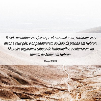 Picture 06 - 2 Samuel 4:12 BSL - David comandou seus jovens, e eles os mataram, - Bible Verse Picture