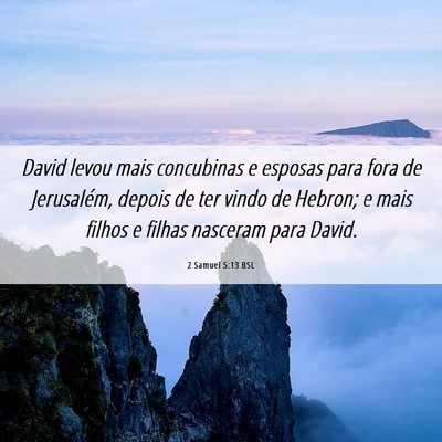 Picture 06 - 2 Samuel 5:13 BSL - David levou mais concubinas e esposas para fora - Bible Verse Picture