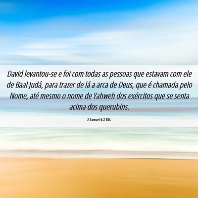 Picture 06 - 2 Samuel 6:2 BSL - David levantou-se e foi com todas as pessoas que - Bible Verse Picture
