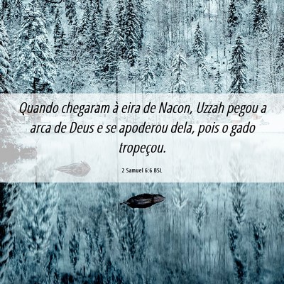 Picture 06 - 2 Samuel 6:6 BSL - Quando chegaram à eira de Nacon, Uzzah pegou a - Bible Verse Picture