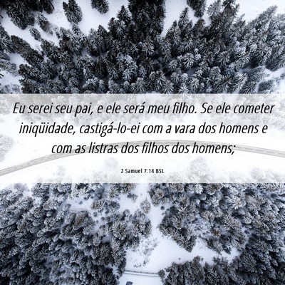 Picture 06 - 2 Samuel 7:14 BSL - Eu serei seu pai, e ele será meu filho. Se ele - Bible Verse Picture
