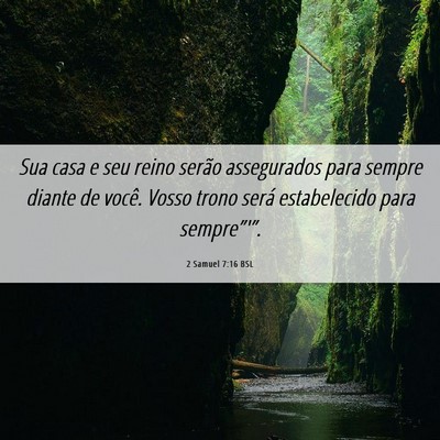 Picture 06 - 2 Samuel 7:16 BSL - Sua casa e seu reino serão assegurados para - Bible Verse Picture