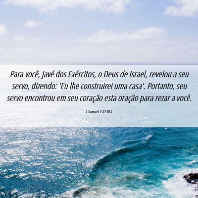 Picture 06 - 2 Samuel 7:27 BSL - Para você, Javé dos Exércitos, o Deus de - Bible Verse Picture