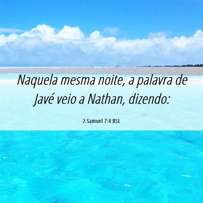 Picture 06 - 2 Samuel 7:4 BSL - Naquela mesma noite, a palavra de Javé veio a - Bible Verse Picture