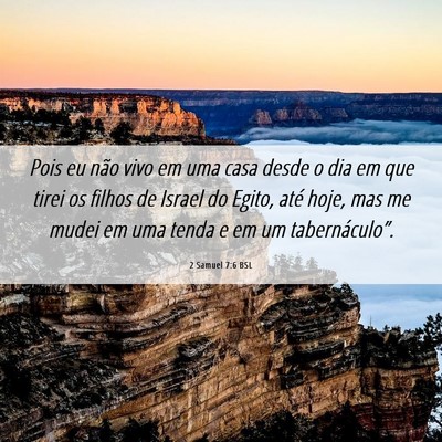 Picture 06 - 2 Samuel 7:6 BSL - Pois eu não vivo em uma casa desde o dia em que - Bible Verse Picture