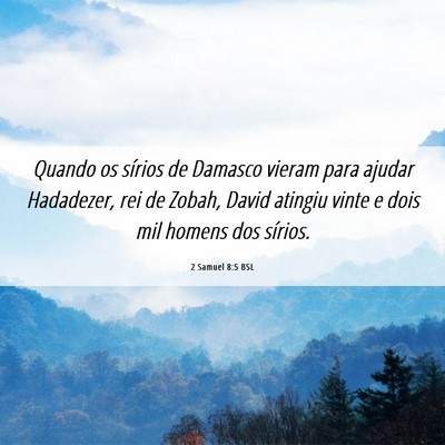 Picture 06 - 2 Samuel 8:5 BSL - Quando os sírios de Damasco vieram para ajudar - Bible Verse Picture