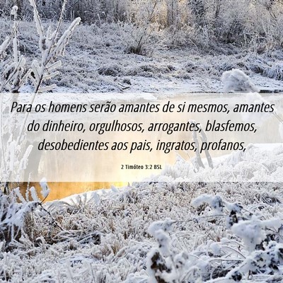 Picture 06 - 2 Timóteo 3:2 BSL - Para os homens serão amantes de si mesmos, - Bible Verse Picture
