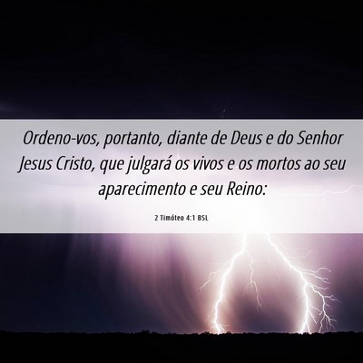 Picture 06 - 2 Timóteo 4:1 BSL - Ordeno-vos, portanto, diante de Deus e do Senhor - Bible Verse Picture